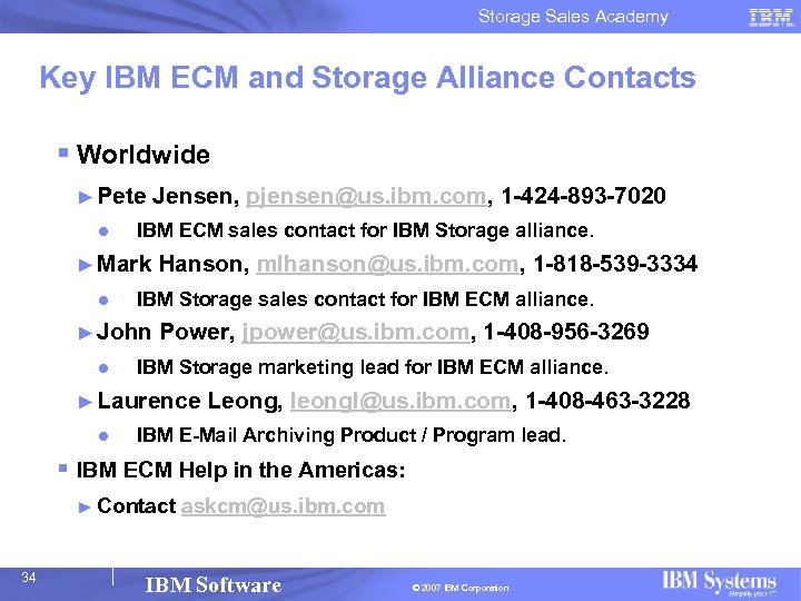 Storage Sales Academy Key IBM ECM and Storage Alliance Contacts § Worldwide ► Pete