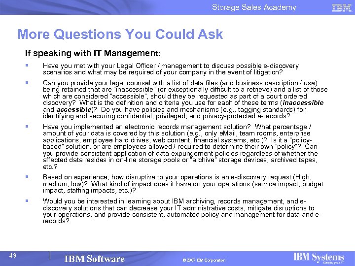 Storage Sales Academy More Questions You Could Ask If speaking with IT Management: §