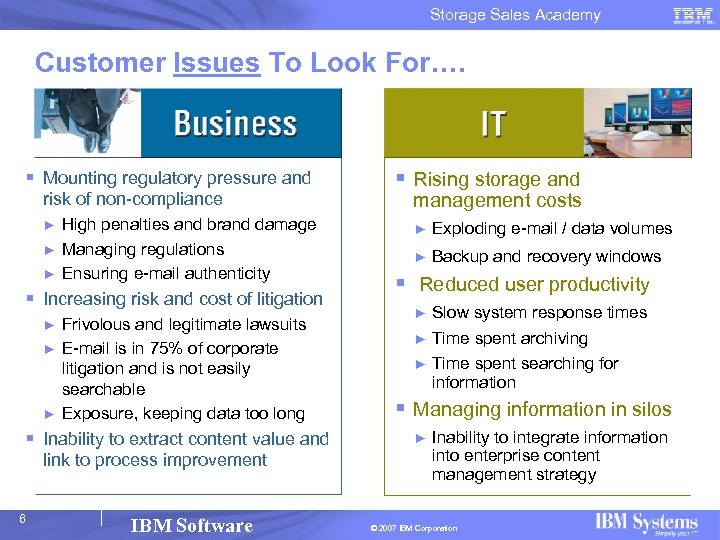 Storage Sales Academy Customer Issues To Look For…. § Mounting regulatory pressure and risk