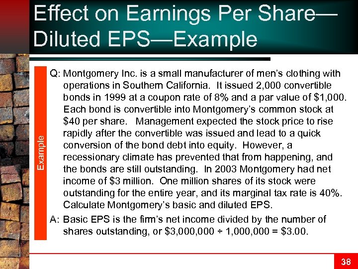 Example Effect on Earnings Per Share— Diluted EPS—Example Q: Montgomery Inc. is a small