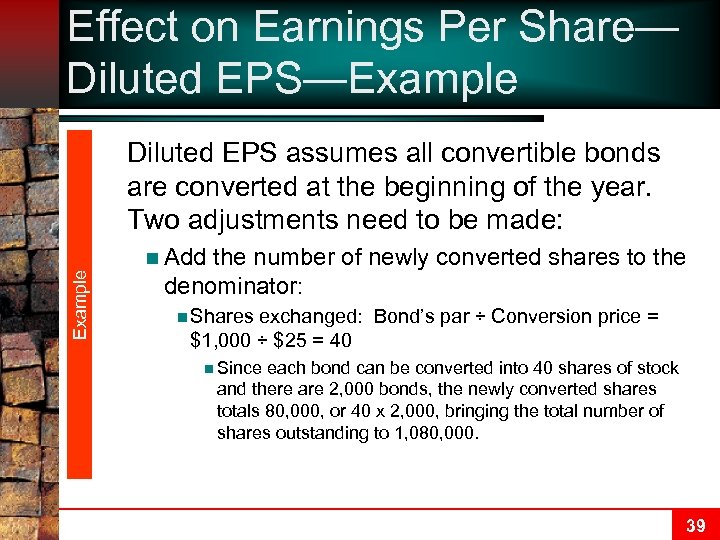 Effect on Earnings Per Share— Diluted EPS—Example Diluted EPS assumes all convertible bonds are