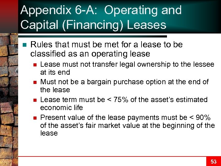 Appendix 6 -A: Operating and Capital (Financing) Leases n Rules that must be met