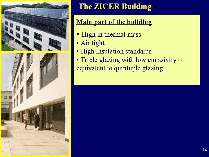 The ZICER Building – Main part of the building • High in thermal mass