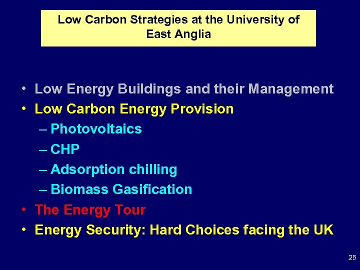 Low Carbon Strategies at the University of East Anglia • Low Energy Buildings and