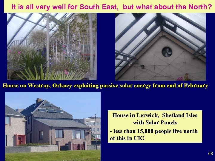 It is all very well for South East, but what about the North? House