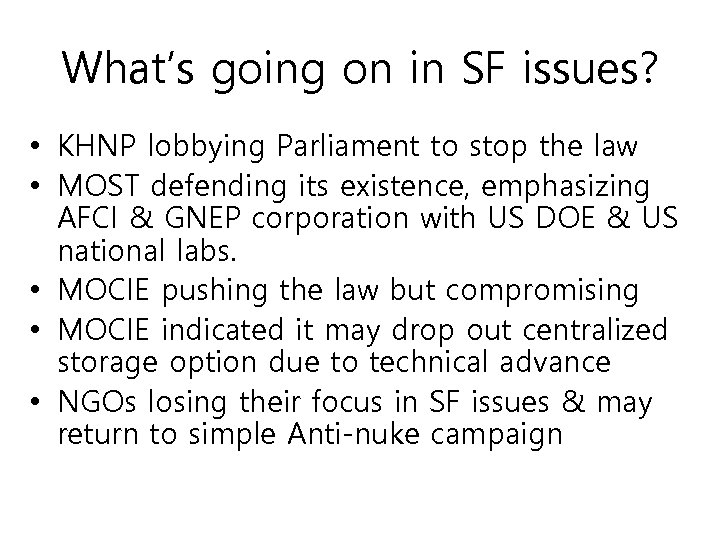 What’s going on in SF issues? • KHNP lobbying Parliament to stop the law