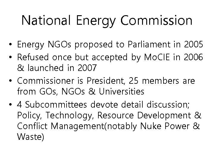 National Energy Commission • Energy NGOs proposed to Parliament in 2005 • Refused once