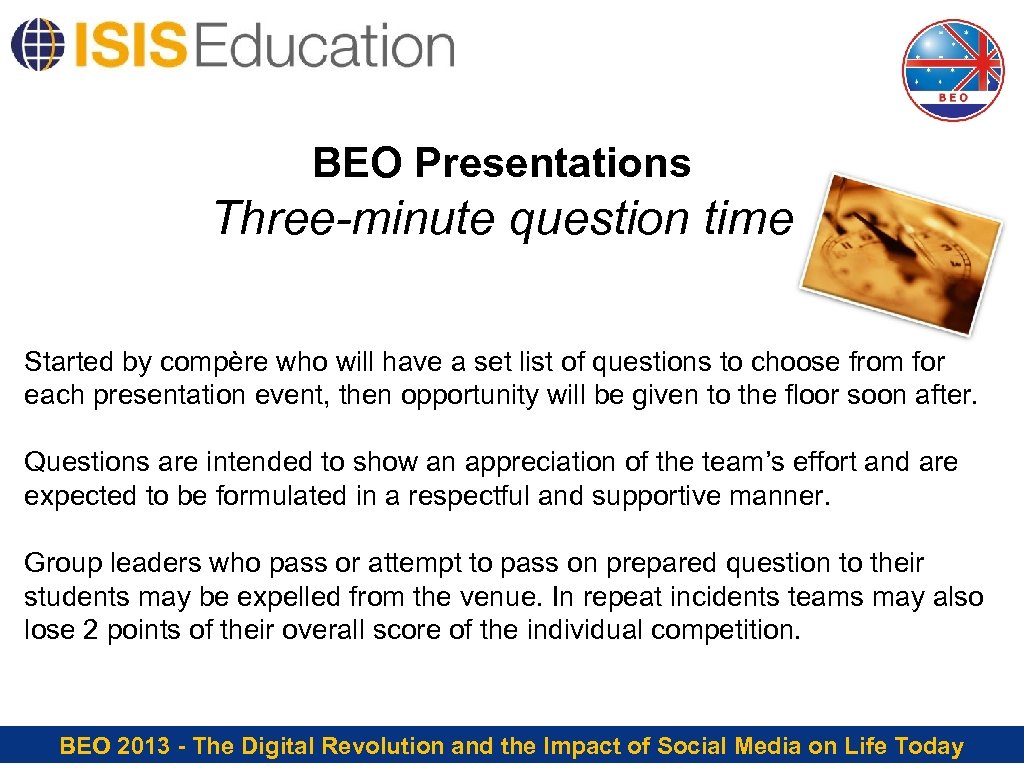 BEO Presentations Three-minute question time Started by compère who will have a set list