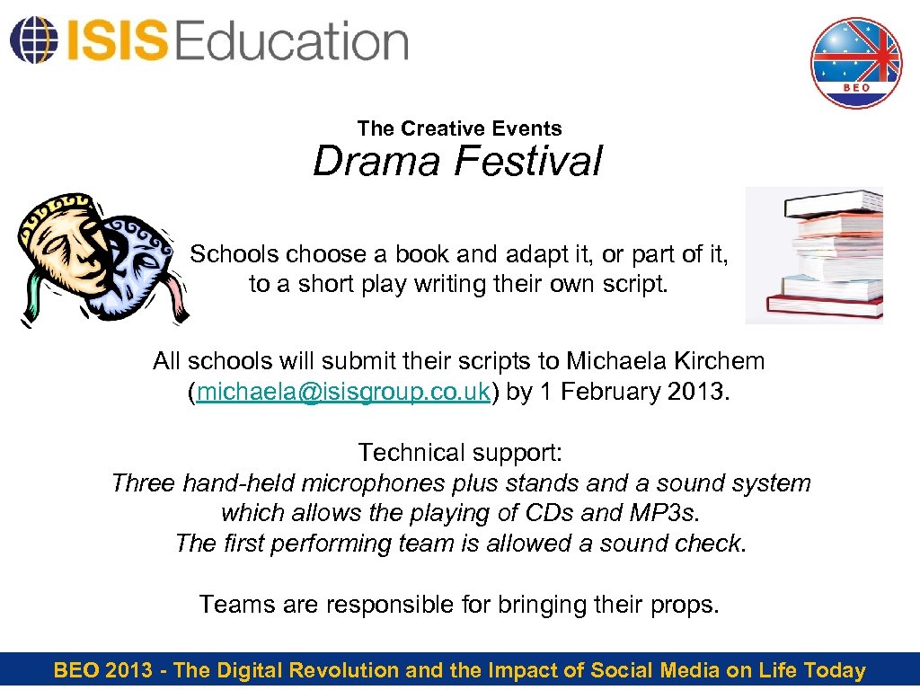 The Creative Events Drama Festival Schools choose a book and adapt it, or part