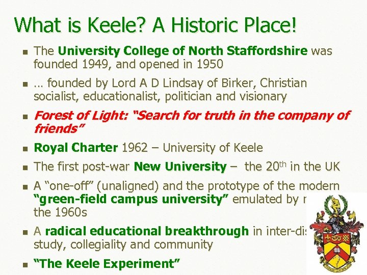 What is Keele? A Historic Place! n n n The University College of North