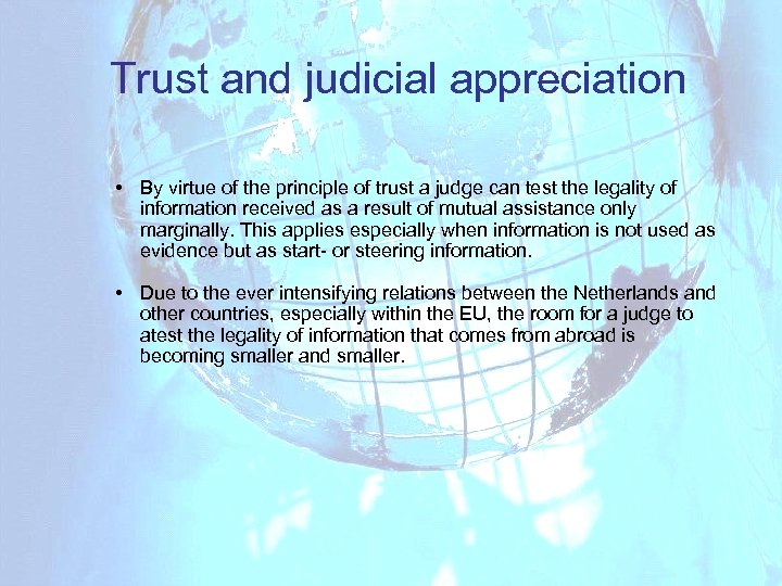 Trust and judicial appreciation • By virtue of the principle of trust a judge