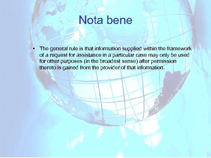 Nota bene • The general rule is that information supplied within the framework of