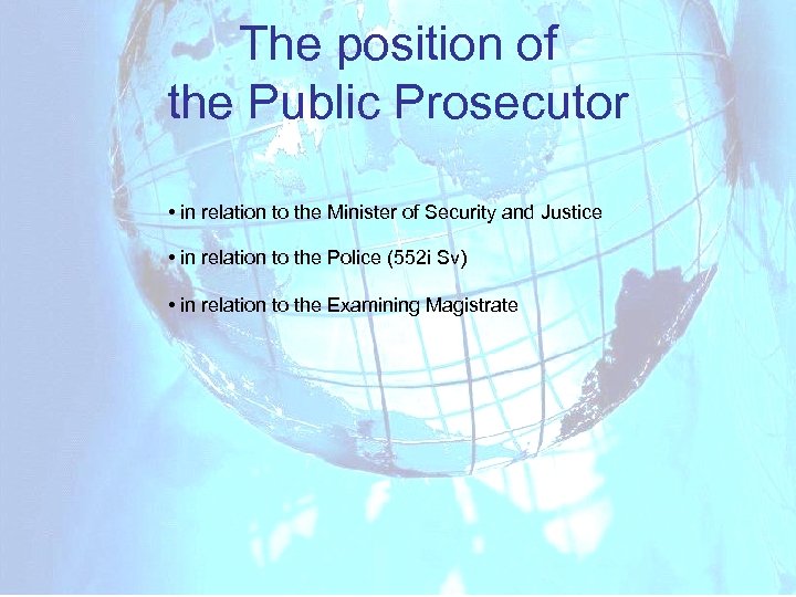 The position of the Public Prosecutor • in relation to the Minister of Security