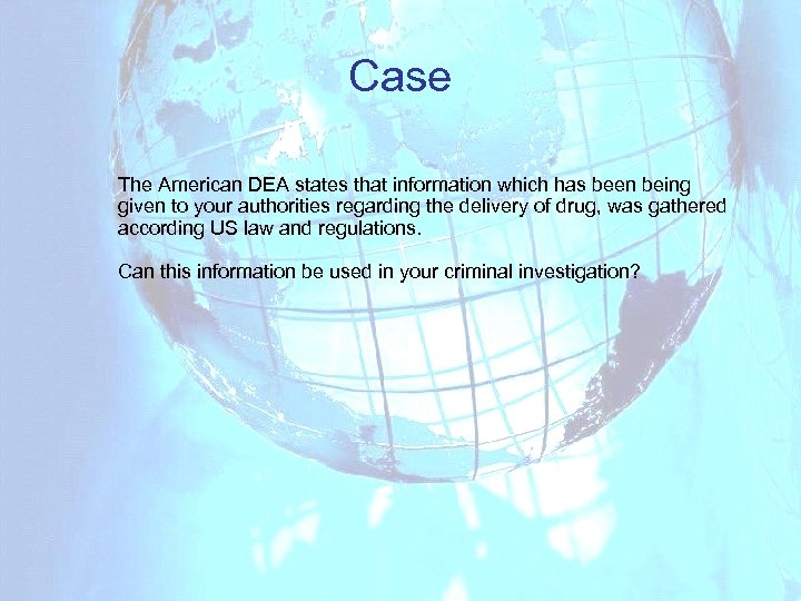 Case The American DEA states that information which has been being given to your