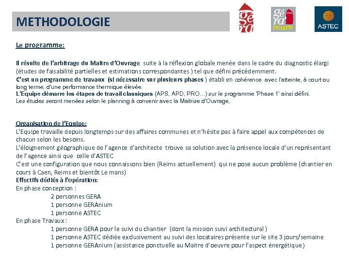 METHODOLOGIE Le programme: Il résulte de l’arbitrage du Maitre d’Ouvrage suite à la réflexion