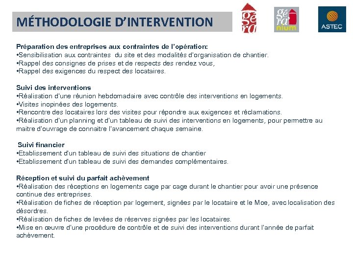 MÉTHODOLOGIE D’INTERVENTION Préparation des entreprises aux contraintes de l’opération: • Sensibilisation aux contraintes du
