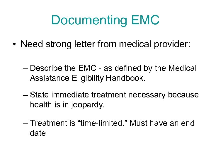 Documenting EMC • Need strong letter from medical provider: – Describe the EMC -