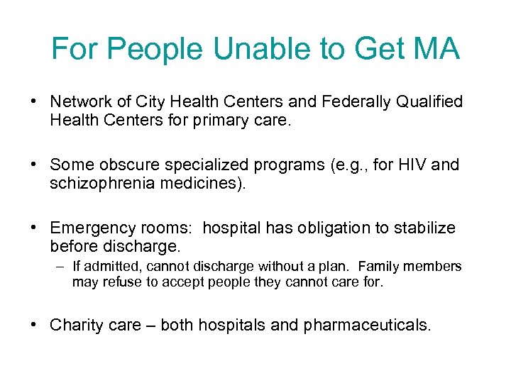 For People Unable to Get MA • Network of City Health Centers and Federally