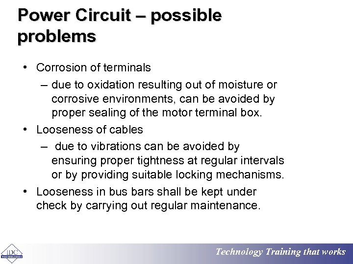 Power Circuit – possible problems • Corrosion of terminals – due to oxidation resulting