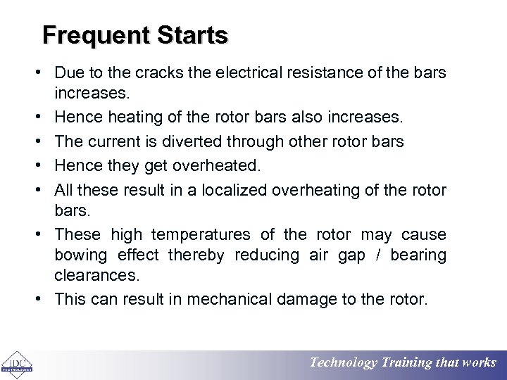Frequent Starts • Due to the cracks the electrical resistance of the bars increases.