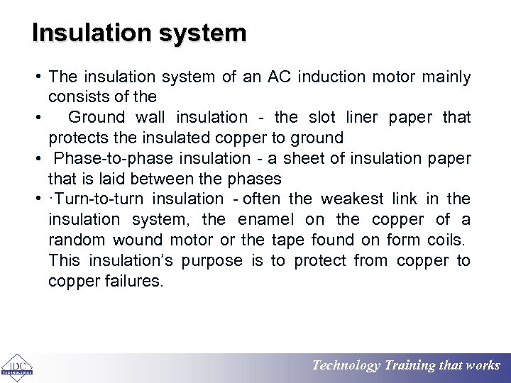 Insulation system • The insulation system of an AC induction motor mainly consists of