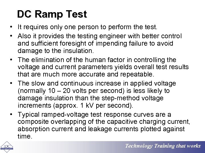 DC Ramp Test • It requires only one person to perform the test. •