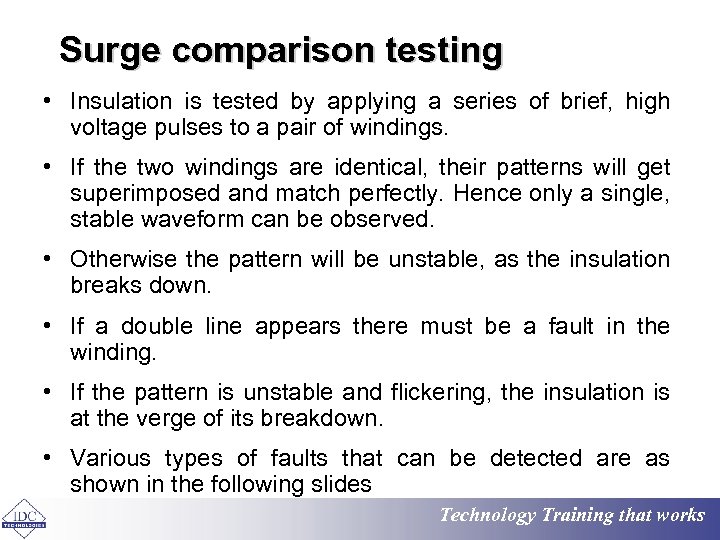 Surge comparison testing • Insulation is tested by applying a series of brief, high