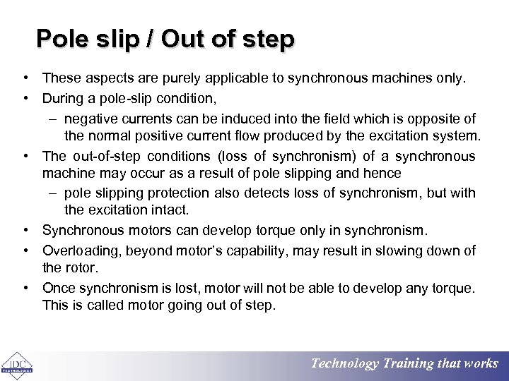 Pole slip / Out of step • These aspects are purely applicable to synchronous