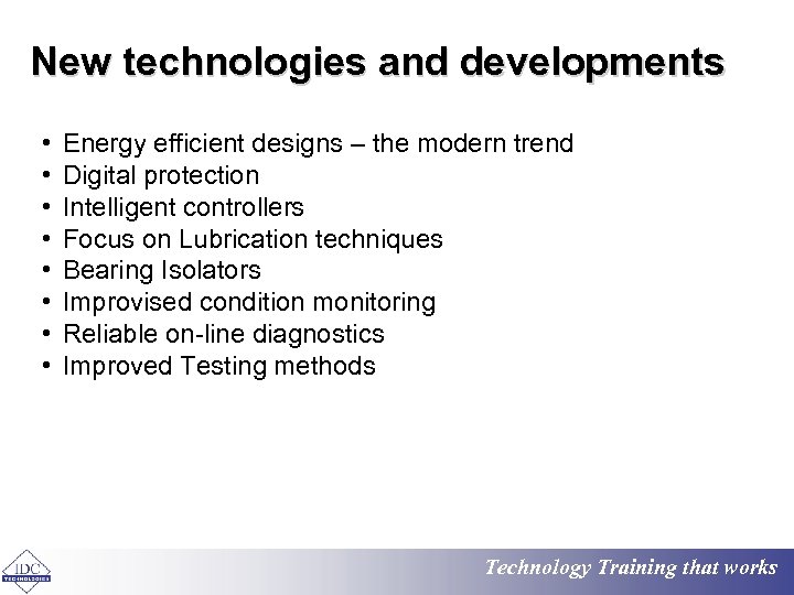 New technologies and developments • • Energy efficient designs – the modern trend Digital