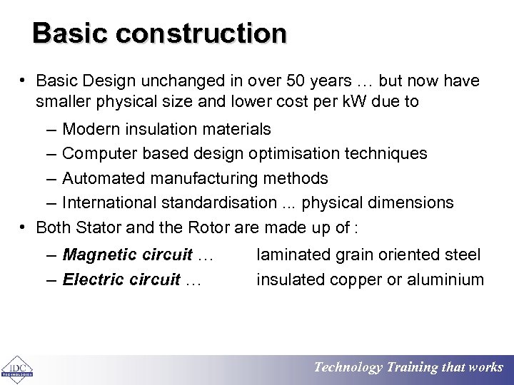 Basic construction • Basic Design unchanged in over 50 years … but now have
