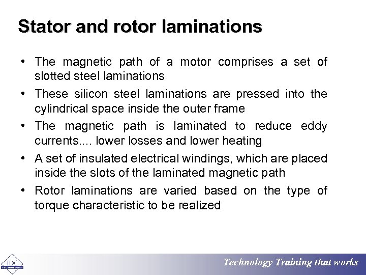 Stator and rotor laminations • The magnetic path of a motor comprises a set