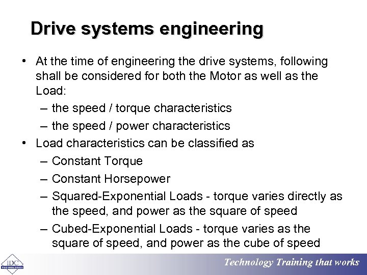Drive systems engineering • At the time of engineering the drive systems, following shall