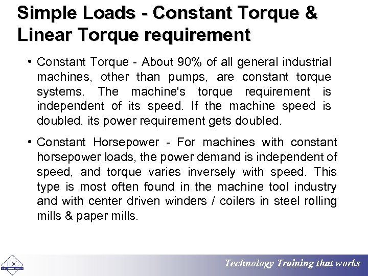 Simple Loads - Constant Torque & Linear Torque requirement • Constant Torque - About