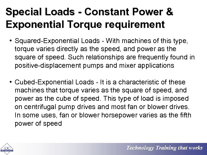 Special Loads - Constant Power & Exponential Torque requirement • Squared-Exponential Loads - With