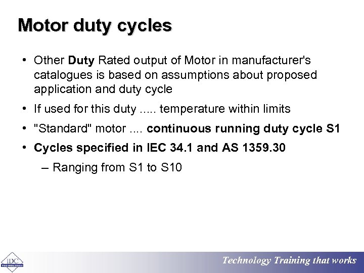 Motor duty cycles • Other Duty Rated output of Motor in manufacturer's catalogues is