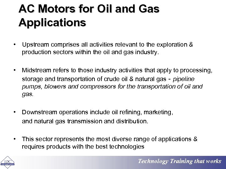 AC Motors for Oil and Gas Applications • Upstream comprises all activities relevant to