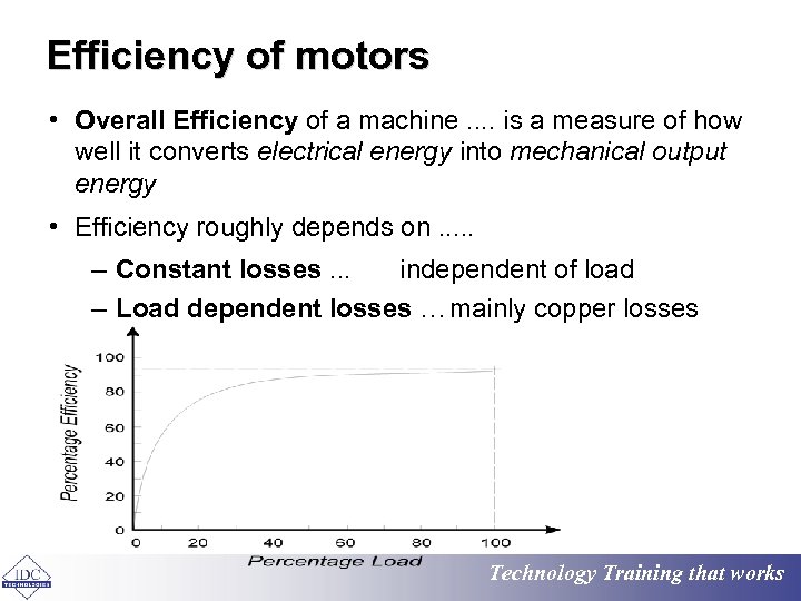 Efficiency of motors • Overall Efficiency of a machine. . is a measure of