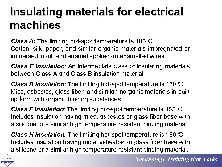 Insulating materials for electrical machines Class A: The limiting hot-spot temperature is 1050 C
