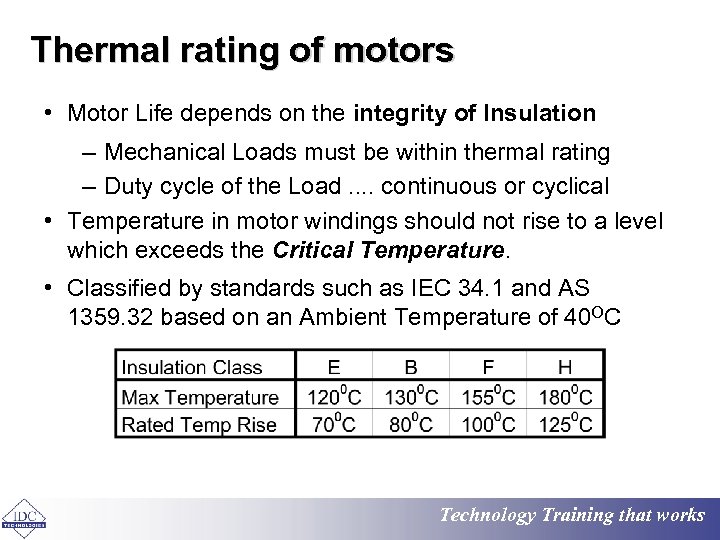 Thermal rating of motors • Motor Life depends on the integrity of Insulation –