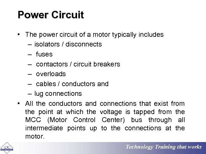 Power Circuit • The power circuit of a motor typically includes – isolators /