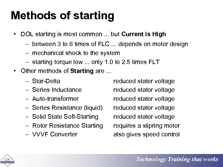 Methods of starting • DOL starting is most common. . . but Current is