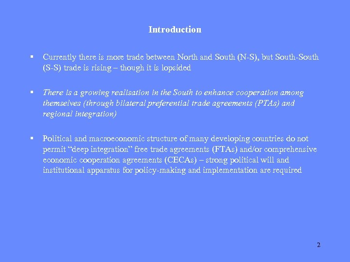 Introduction § Currently there is more trade between North and South (N-S), but South-South