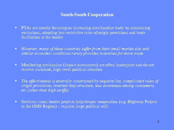 South-South Cooperation § PTAs are mostly focusing on increasing merchandise trade by minimising exclusions,