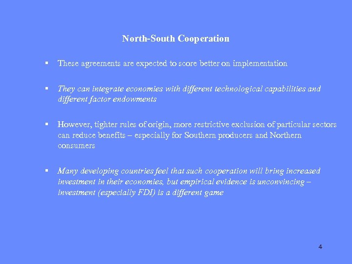 North-South Cooperation § These agreements are expected to score better on implementation § They