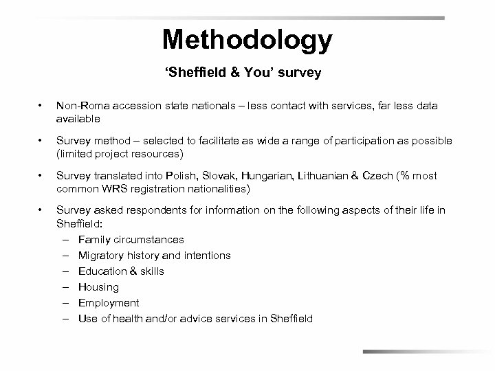 Methodology ‘Sheffield & You’ survey • Non-Roma accession state nationals – less contact with