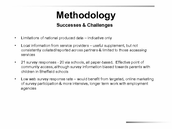 Methodology Successes & Challenges • Limitations of national produced data – indicative only •