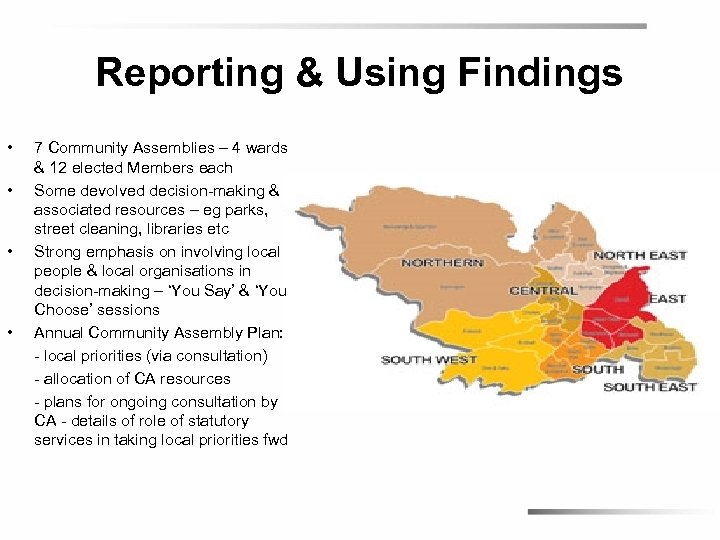 Reporting & Using Findings • • 7 Community Assemblies – 4 wards & 12