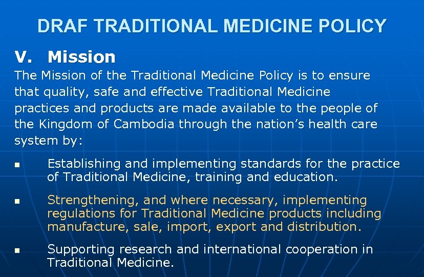 DRAF TRADITIONAL MEDICINE POLICY V. Mission The Mission of the Traditional Medicine Policy is