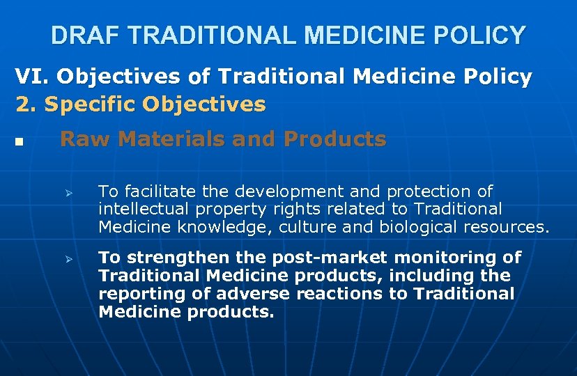 DRAF TRADITIONAL MEDICINE POLICY VI. Objectives of Traditional Medicine Policy 2. Specific Objectives n