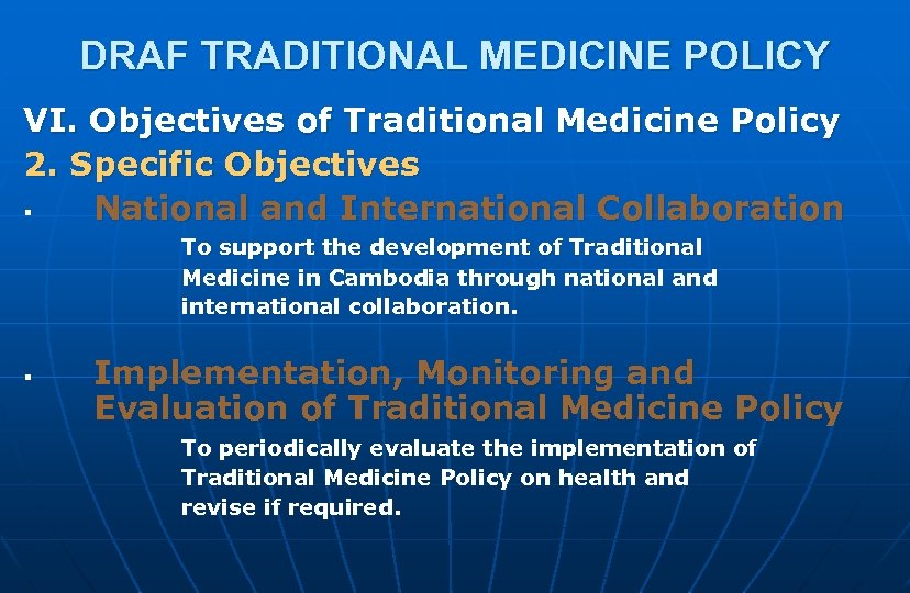 DRAF TRADITIONAL MEDICINE POLICY VI. Objectives of Traditional Medicine Policy 2. Specific Objectives §